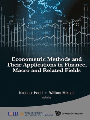 cover image of Econometric Methods and Their Applications In Finance, Macro and Related Fields